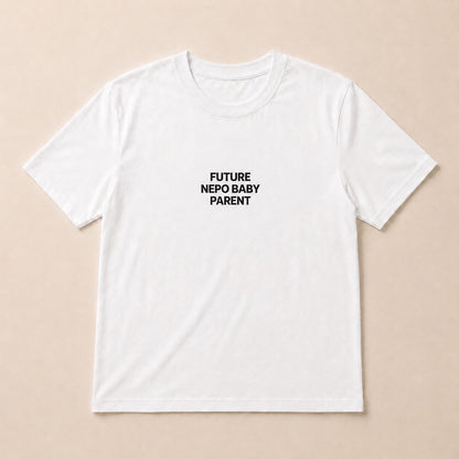 Future Nepo Baby Parent Tee - Pre-order